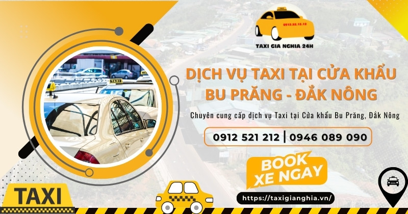 Taxi Gia Nghĩa - Dịch vụ taxi 24h tin cậy tại Cửa khẩu Bu Prăng, Đắk Nông