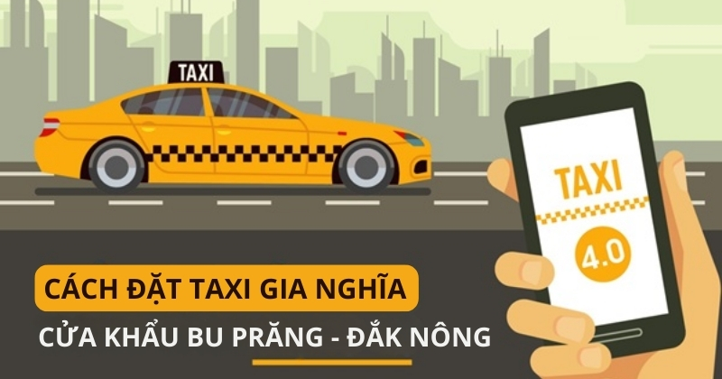 Đặt xe Taxi Gia Nghĩa dễ dàng qua hotline hoặc website.