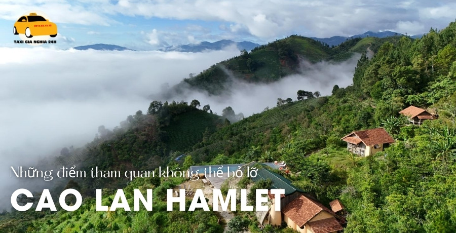 Điểm tham quan không thể bỏ lỡ tại Cao Lan Hamlet